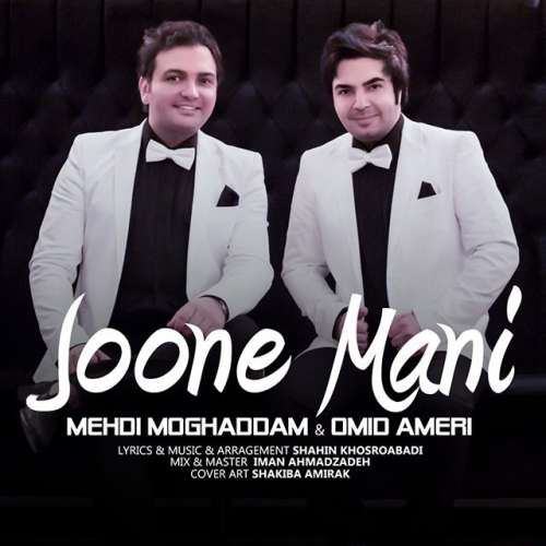 Joone Mani (Ft Mehdi Moghaddam)